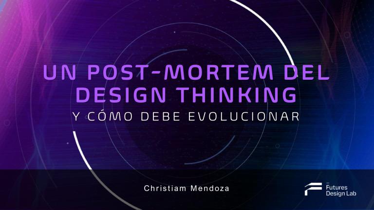 UN POST-MORTEM DEL DESIGN THINKING