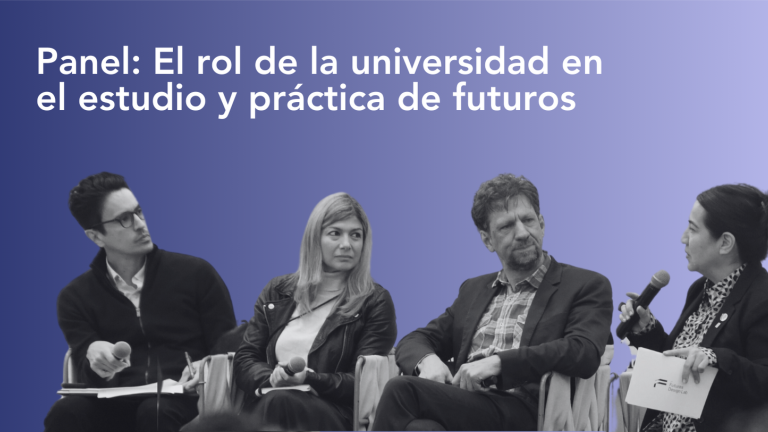 Panel: El rol de la universidad en el estudio y práctica de futuros